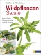 Wildpflanzen-Salate - Tipps, Portraits, Rezepte